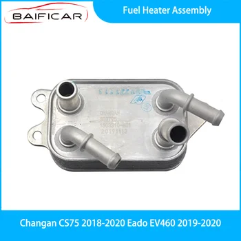 Нов топливонагреватель Baificar възли за Changan CS75 2018-2020 Eado EV460 2019-2020